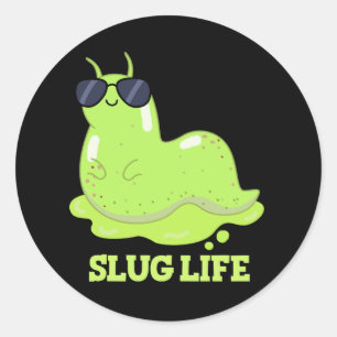 Slug Life Funny Grönt Slug Pun Mörk BG Runt Klistermärke