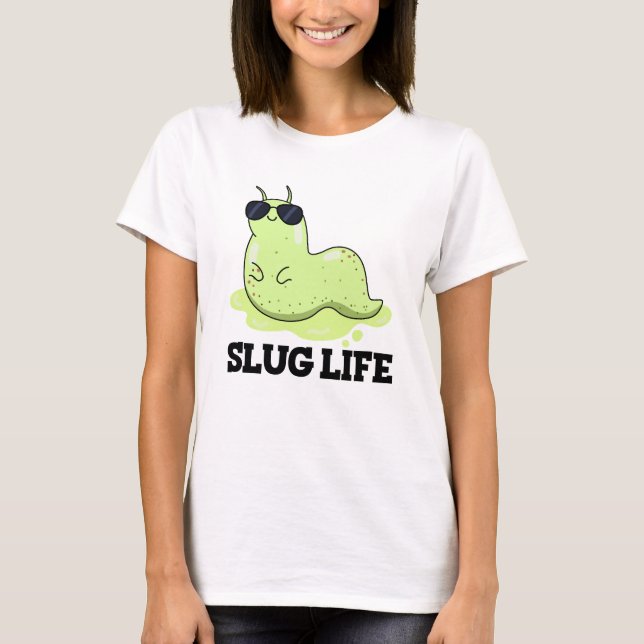 Slug Life Funny Grönt Slug Pun T Shirt (Framsida)