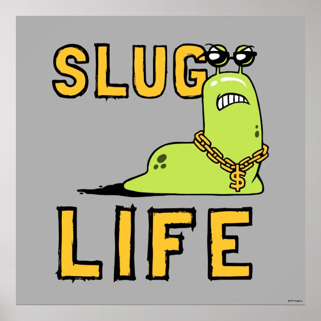 Slug Life Poster (Framsidan)
