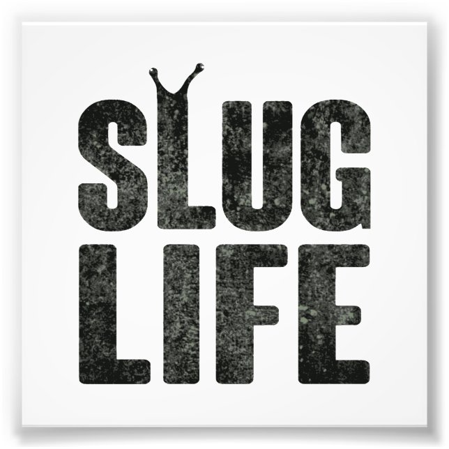 Slug Life Thug Life Fototryck (Framsidan)