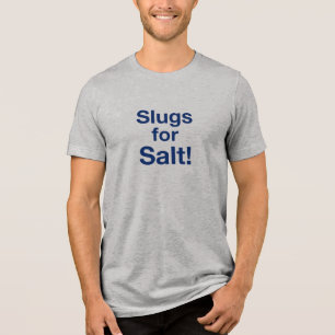 Slugg för salt t shirt