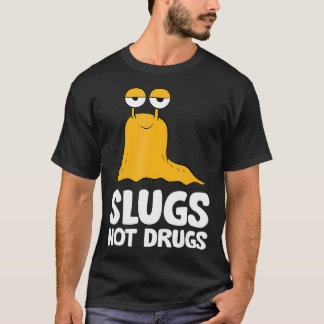 Slugs Not Drugs Lung Slug T Shirt
