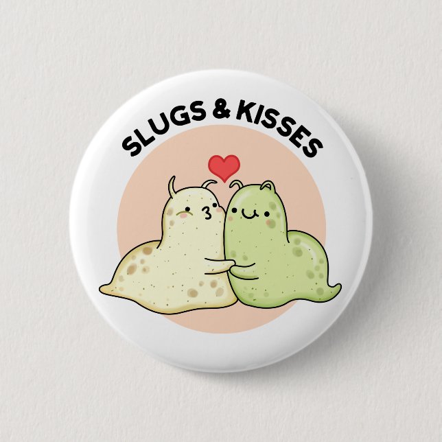 Slugs och Kisses Funny Slug Pun Knapp (Framsida)