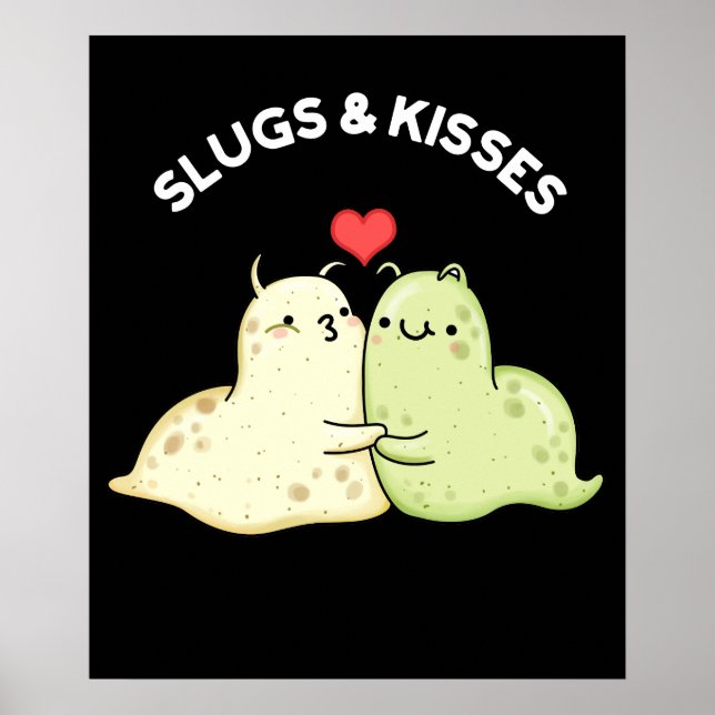 Slugs och Kisses Funny Slug Pun Mörk BG Poster (Framsidan)