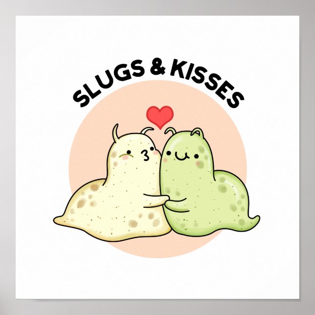 Slugs och Kisses Funny Slug Pun Poster (Framsidan)