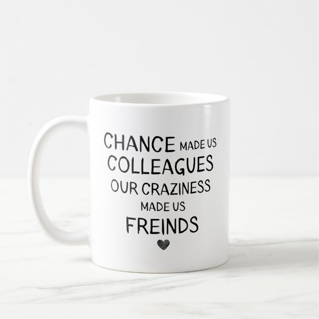 Slumpen gjorde oss kollegor Rolig Vinglas Kollega Kaffemugg (Vänster)