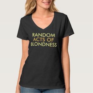 Slumpmässigt agerar av Blondnessordstäv T-shirt
