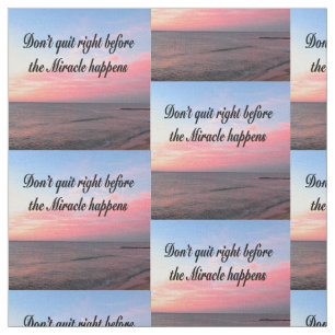 SLUT INTE INNAN MIRAKLES HÄNDER SUNRISE TYG