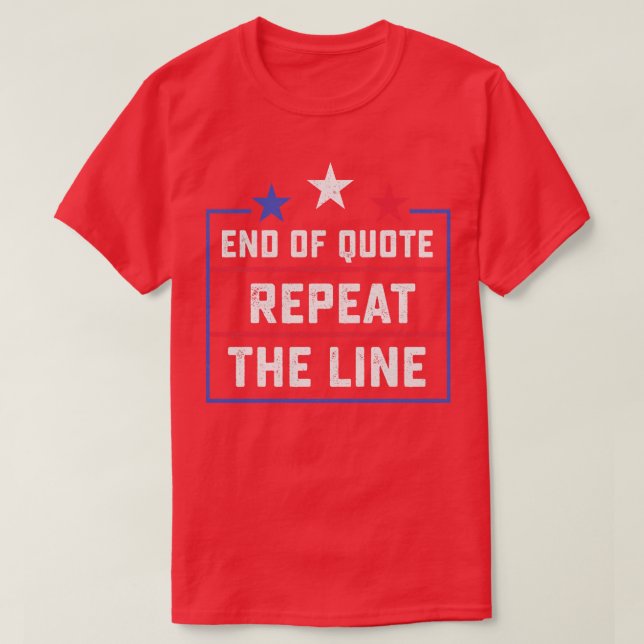 Slut på citatet Repetera raden funny T Shirt (Design framsida)
