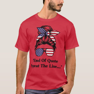 Slut på citatet Upprepa rad 149 2054 T Shirt