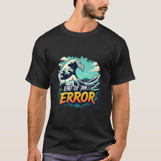 Slut på felvåg T-Shirt