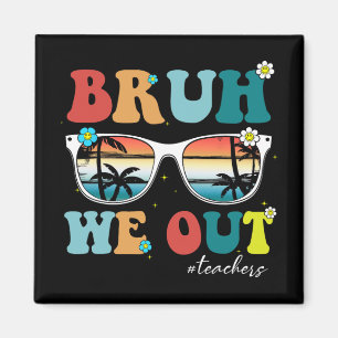 Slut på skolåret Lärare sommar Bruh vi ut ur skola Magnet