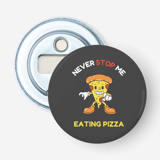 Sluta aldrig äta pizza flasköppnare (Framsidan)