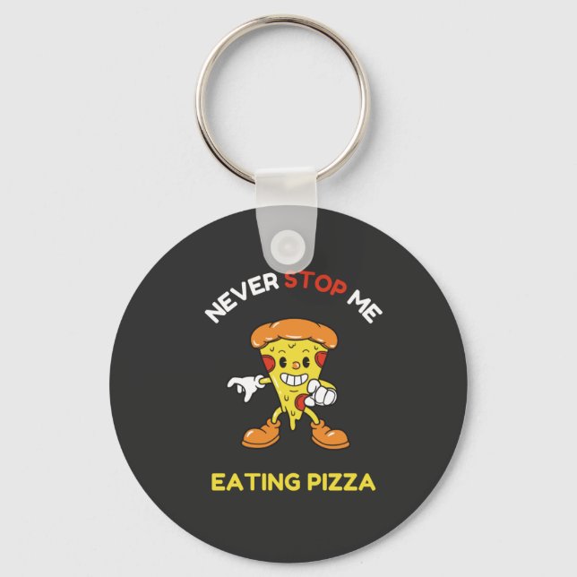 Sluta aldrig äta pizza nyckelring (Framsida)