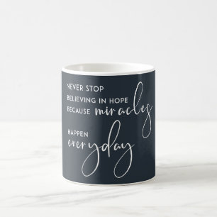SLUTA ALDRIG ATT TRO I HOPE SOM MIRACLES VARJE DAG KAFFEMUGG