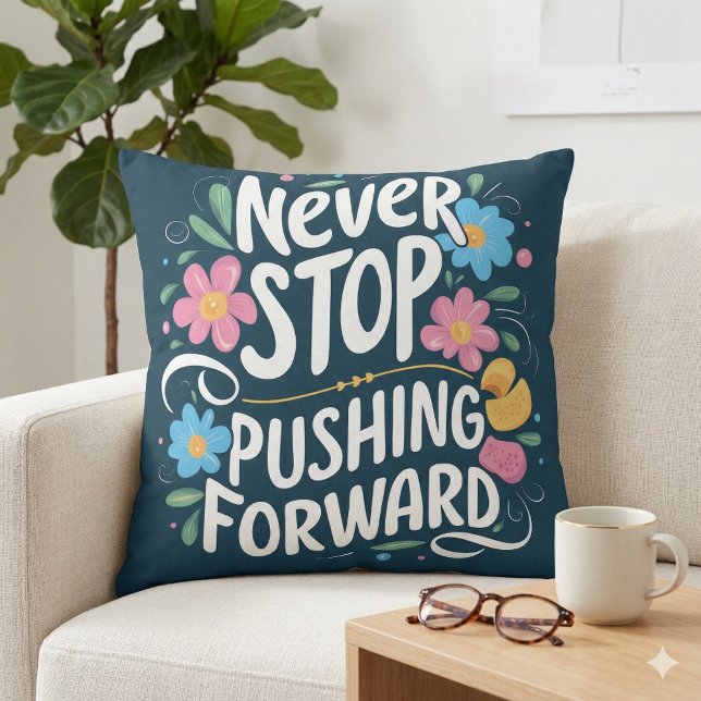 Sluta Aldrig Driva Det Framåt Blommig Typografi Kudde (Never Stop Pushing Forward Floral Typography Throw Pillow Mockup A)