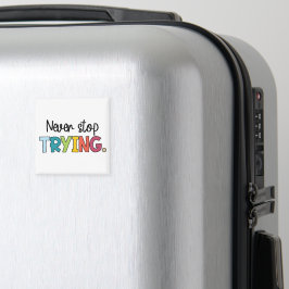 Sluta aldrig försöka magnet