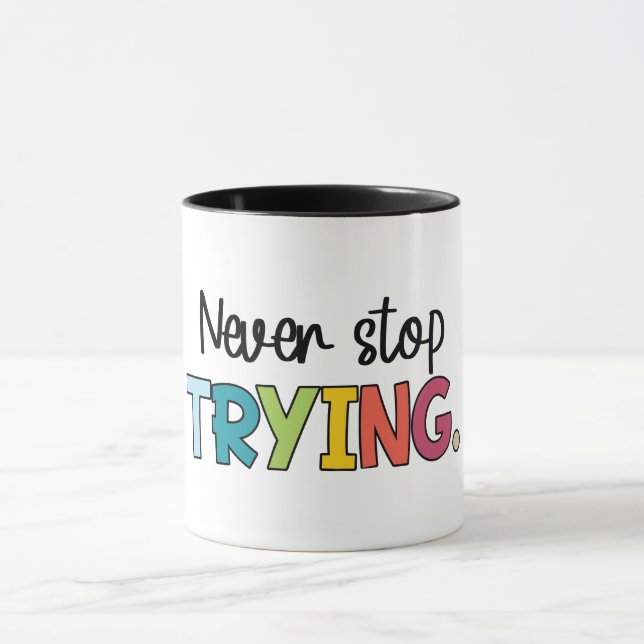 Sluta aldrig försöka mugg (Center)