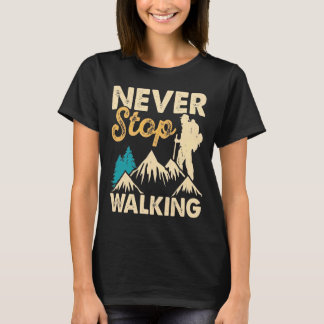 Sluta Aldrig Gå Vandring Bergsäventyr T Shirt