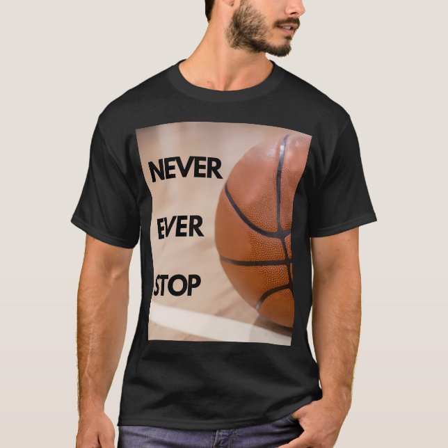Sluta aldrig med basketboll t shirt (Framsida)