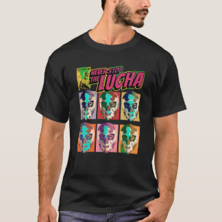 Sluta aldrig med det lucha-mexikanska Lucha Libre- T Shirt