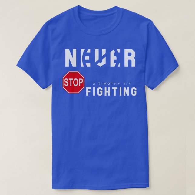 Sluta aldrig slåss t shirt (Design framsida)