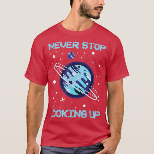 Sluta aldrig Tittar upp Solar Space Science 1483 T Shirt