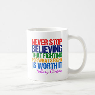 Sluta aldrig tro på Hillary Quote Inspirational Kaffemugg
