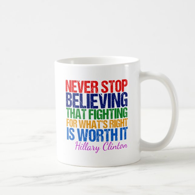 Sluta aldrig tro på Hillary Quote inspirational Kaffemugg (Höger)