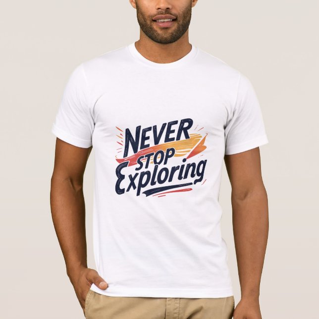 Sluta aldrig utforska t shirt (Framsida)