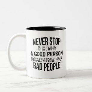 Sluta aldrig vara en Bra person citerar kaffe Mugg
