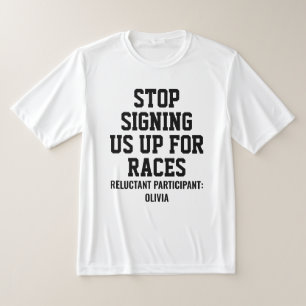 Sluta Anmäla Oss Till Lopp Motvillig Deltagare T Shirt