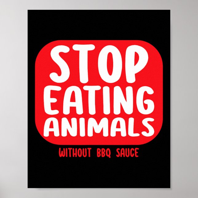Sluta äta djur utan BBQ-sås  Poster (Framsidan)