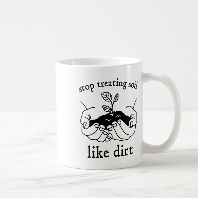 Sluta behandla mark som smutsig gåva till forskare kaffemugg (Höger)