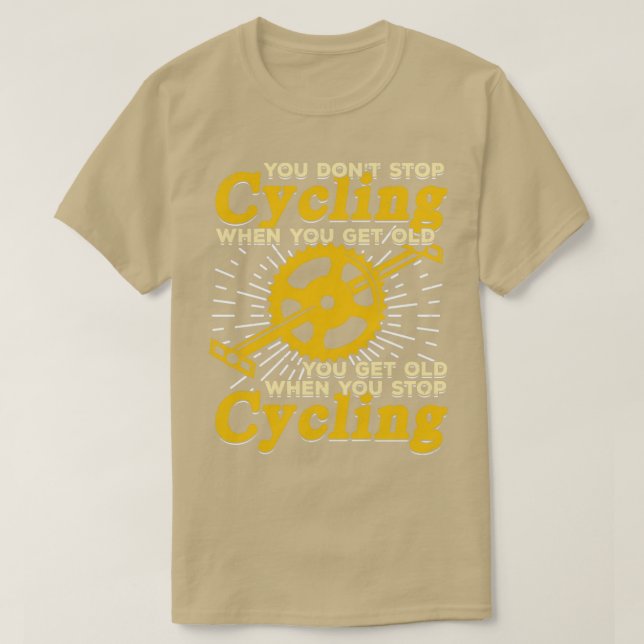 Sluta cykla när du blir gammal t shirt (Design framsida)