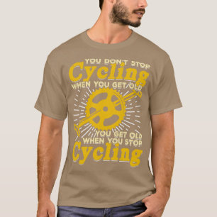 Sluta cykla när du blir gammal t shirt