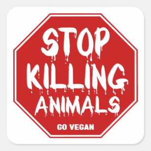 Sluta döda djur, gå Vegan Fyrkantigt Klistermärke