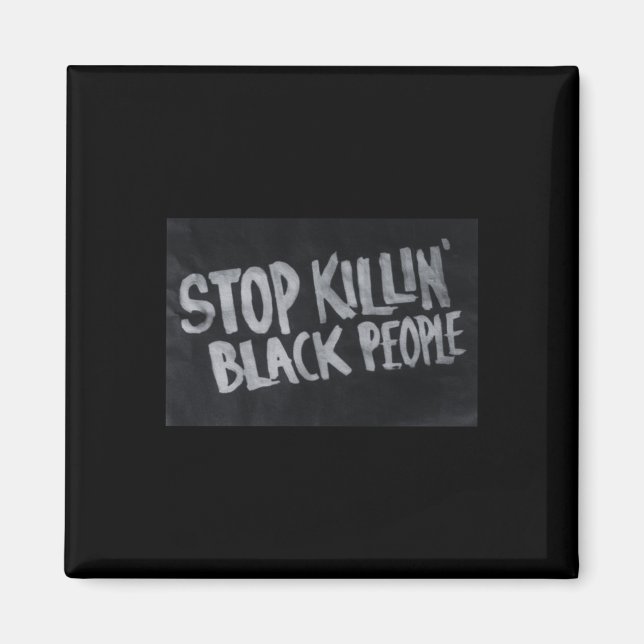 Sluta döda svarta människor (BM Protest Påstående) Magnet (Framsidan)