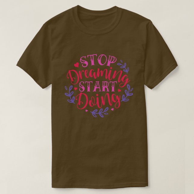 Sluta drömma om att börja göra01 t shirt (Design framsida)