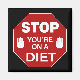 SLUTA du är på DIET - magnet