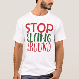 Sluta fläta runt Elf-familjens jul T Shirt