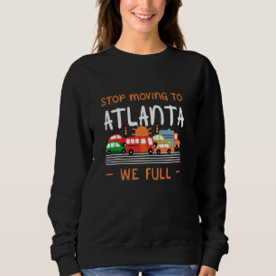 Sluta flytta till Atlanta Vi är fulla Rolig Georgi T Shirt