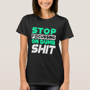 Sluta fokusera på Sak:s motivering T Shirt