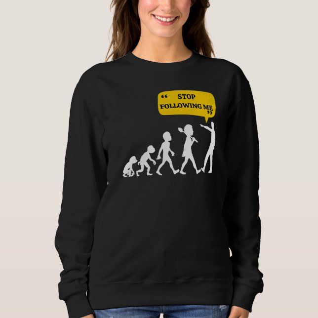 Sluta följa min evolutionsteori Joke Sarcastic T Shirt (Framsida)