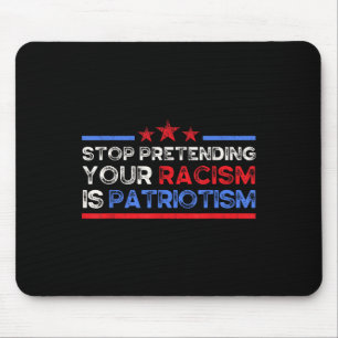 Sluta förekomma din rasism är patriotism, antik musmatta