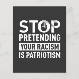 Sluta förekomma din rasism är patriotism flygblad