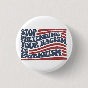 Sluta förekomma er rasism är patriotism knapp