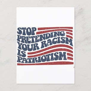 Sluta förekomma er rasism är patriotism meddelande vykort