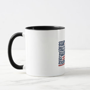 Sluta förekomma er rasism är patriotism mugg