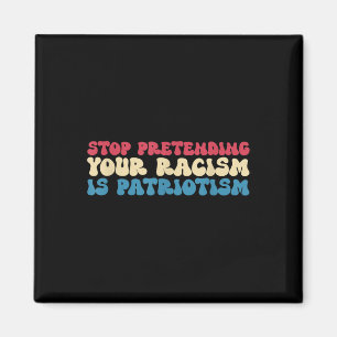 Sluta föreställa dig att din rasism är patriotism- magnet